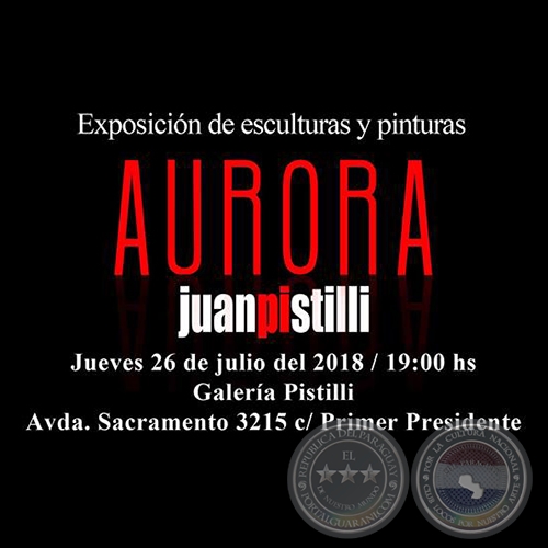 Aurora - Exposicin de esculturas y pinturas de Juanpi Pistilli - Jueves, 26 de Julio de 2018